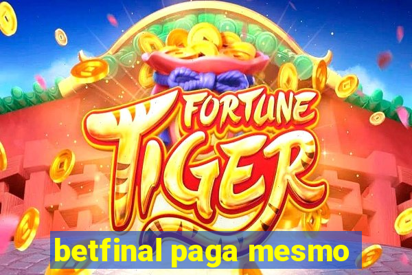 betfinal paga mesmo