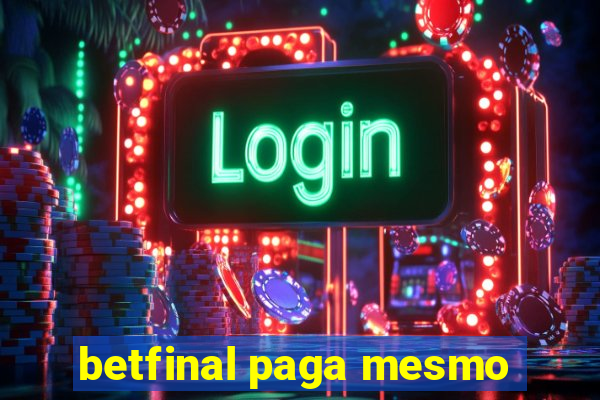 betfinal paga mesmo