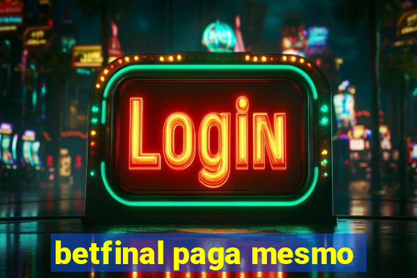 betfinal paga mesmo