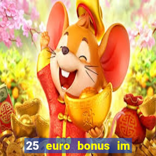 25 euro bonus im casino ohne einzahlung