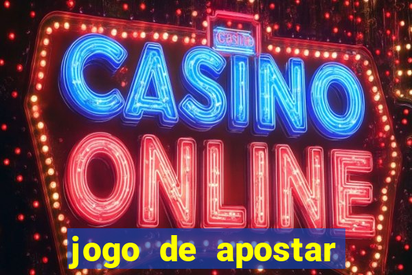 jogo de apostar dinheiro online