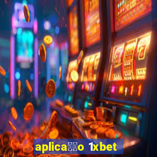 aplica莽茫o 1xbet