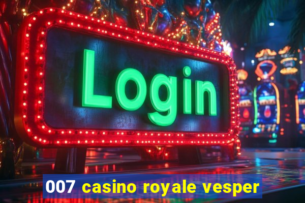 007 casino royale vesper