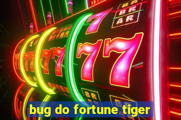 bug do fortune tiger