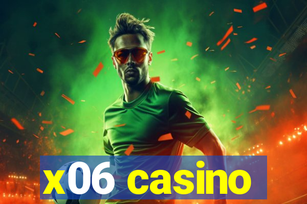 x06 casino