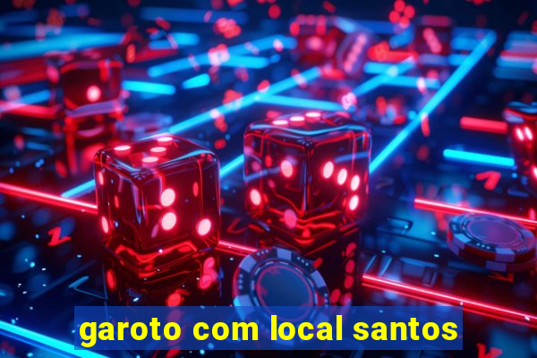 garoto com local santos