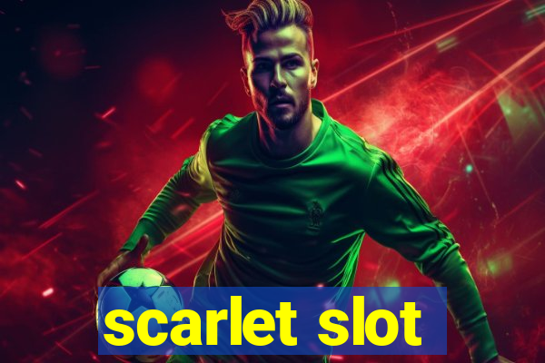 scarlet slot