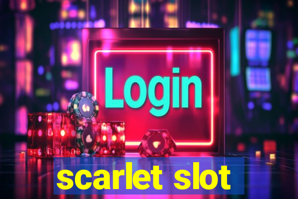 scarlet slot