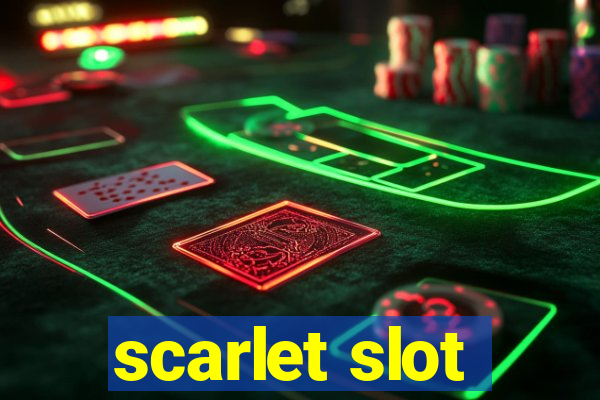 scarlet slot