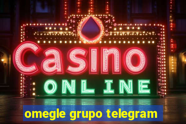 omegle grupo telegram