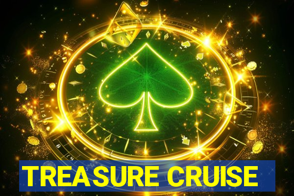 TREASURE CRUISE