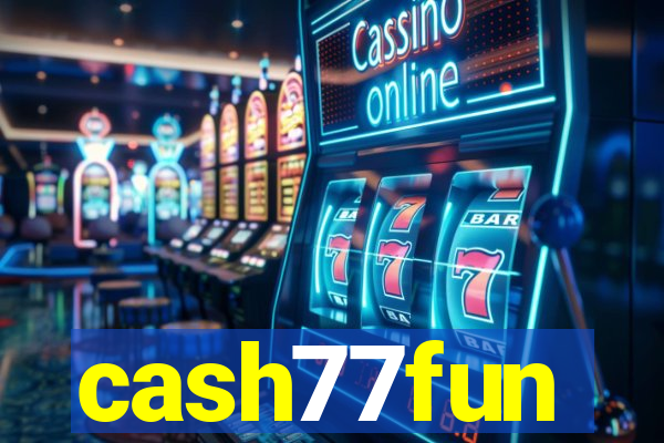 cash77fun