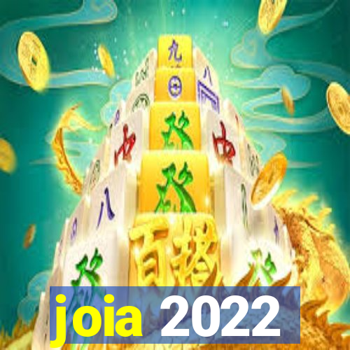 joia 2022