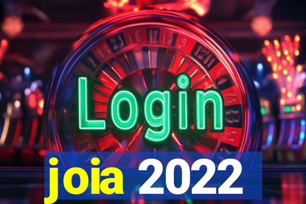 joia 2022