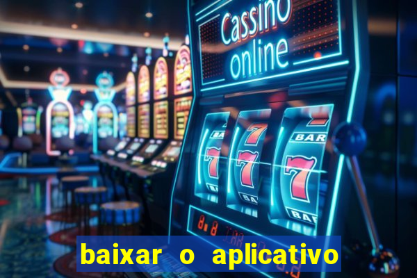 baixar o aplicativo esporte bet