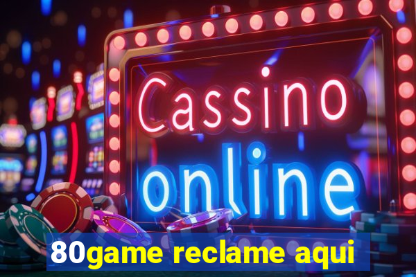 80game reclame aqui