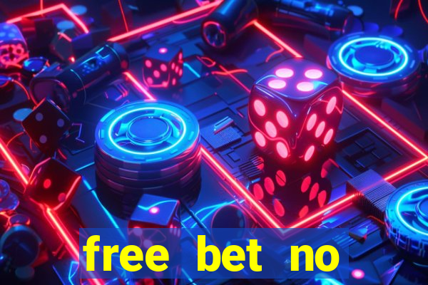 free bet no deposit required