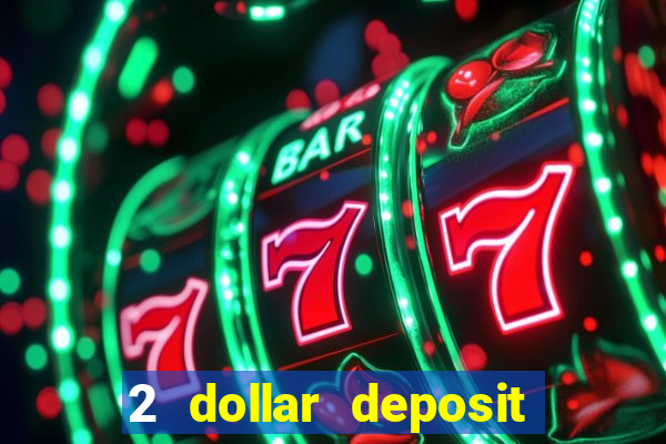 2 dollar deposit casino nz