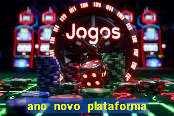 ano novo plataforma de jogos