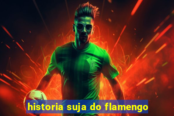 historia suja do flamengo