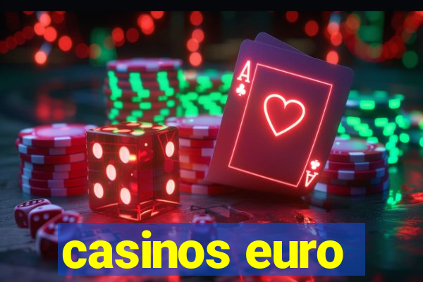 casinos euro