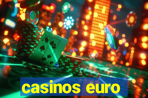 casinos euro