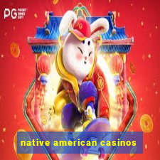 native american casinos