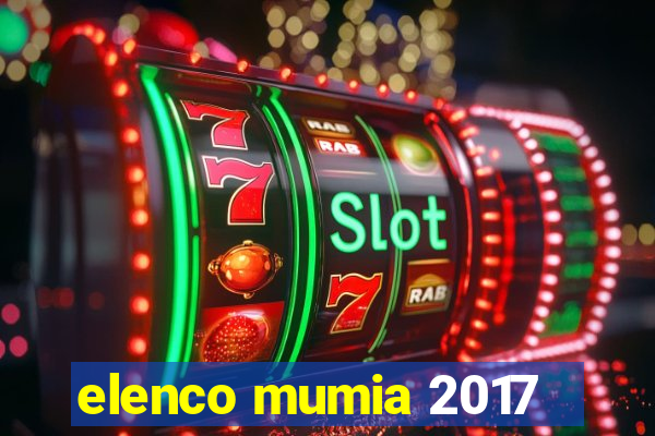 elenco mumia 2017