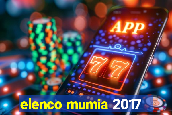 elenco mumia 2017