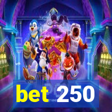 bet 250