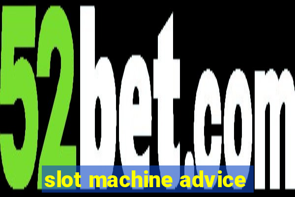 slot machine advice