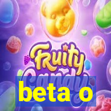 beta o