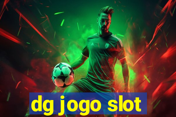 dg jogo slot