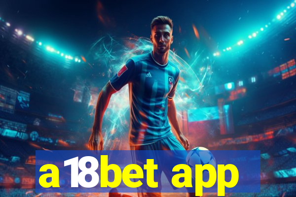 a18bet app