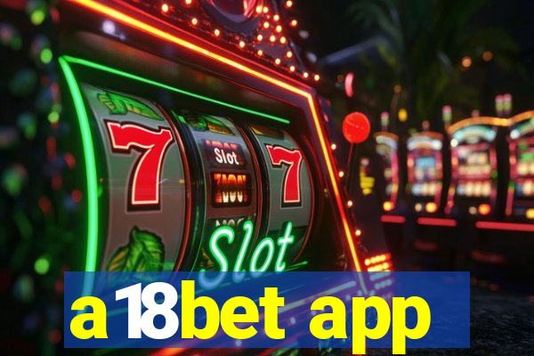 a18bet app