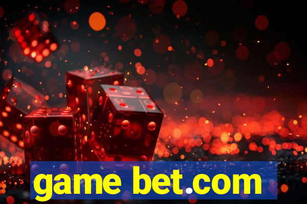 game bet.com