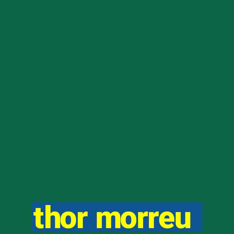 thor morreu