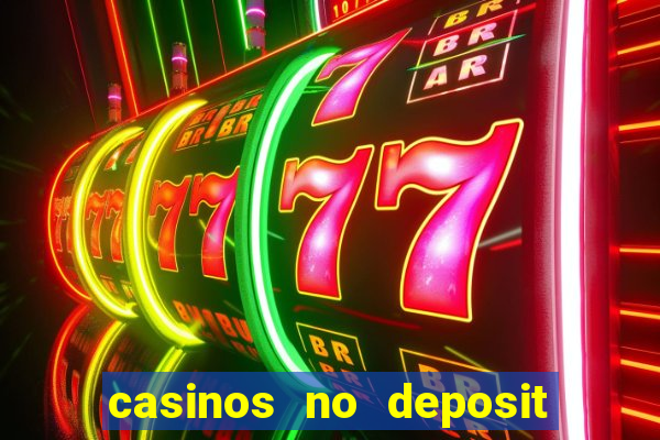 casinos no deposit free spins