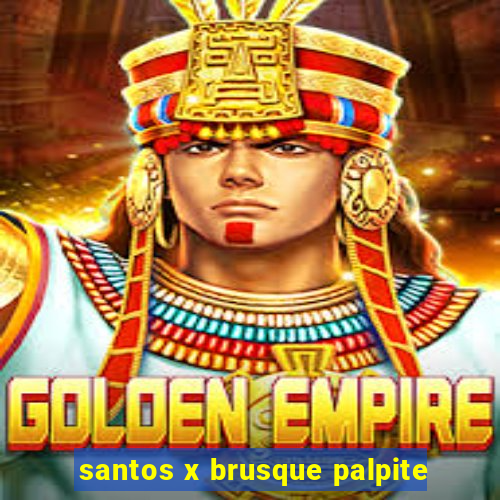 santos x brusque palpite