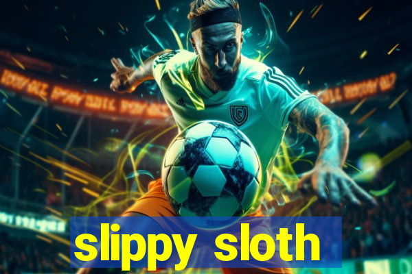 slippy sloth