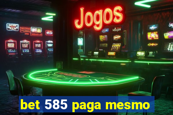 bet 585 paga mesmo