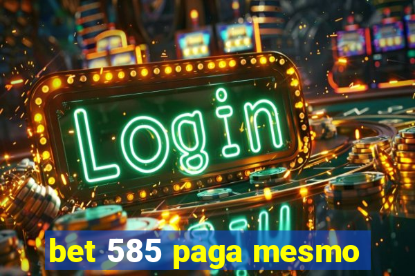 bet 585 paga mesmo