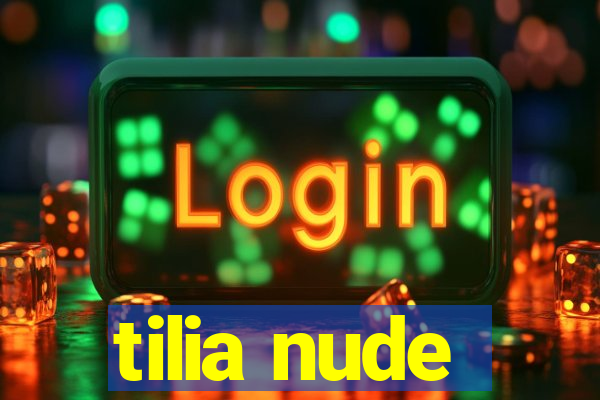 tilia nude