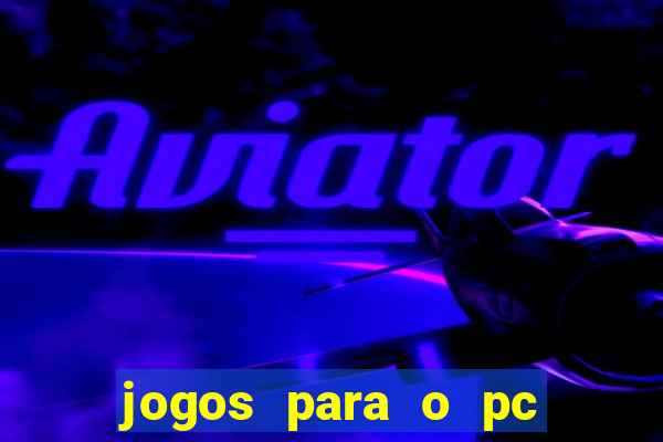 jogos para o pc baixar gratis