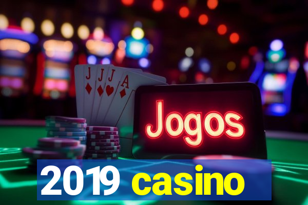 2019 casino