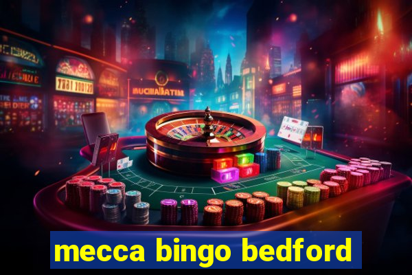 mecca bingo bedford