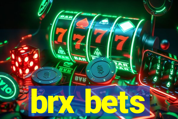 brx bets