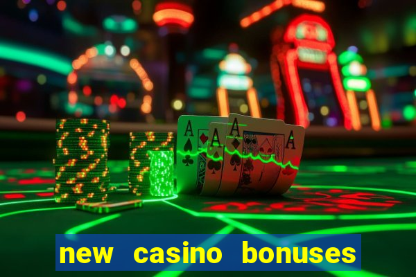 new casino bonuses no deposit