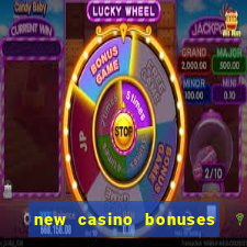 new casino bonuses no deposit