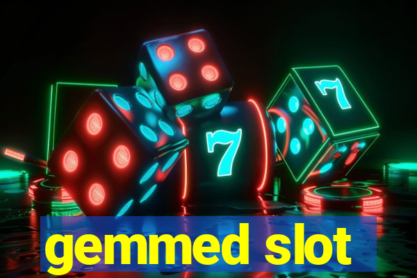 gemmed slot